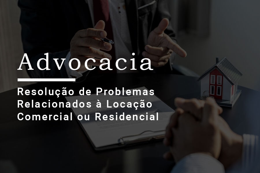 Advocacia - Resolução de problemas relacionados à locação comercial ou residencial